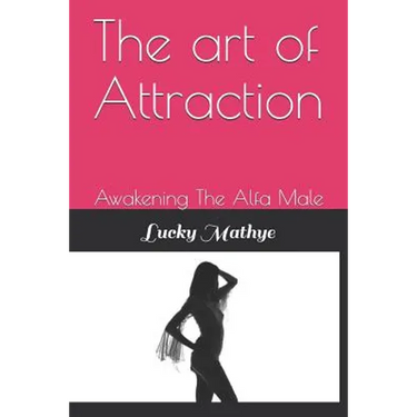 The Art of Attraction: Awakening the Alfa Male