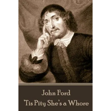 John Ford - 'Tis Pity She's a Whore