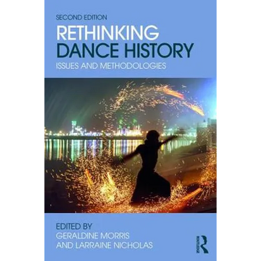 Rethinking Dance History: Issues and Methodologies