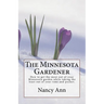 The Minnesota Gardener: How to get the most out of your Minnesota garden while taking the least out of your time and pocket.