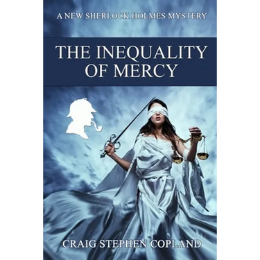 The Inequality of Mercy: A New Sherlock Holmes Mystery