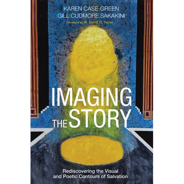 Imaging the Story: Rediscovering the Visual and Poetic Contours of Salvation