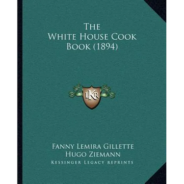 The White House Cook Book (1894)