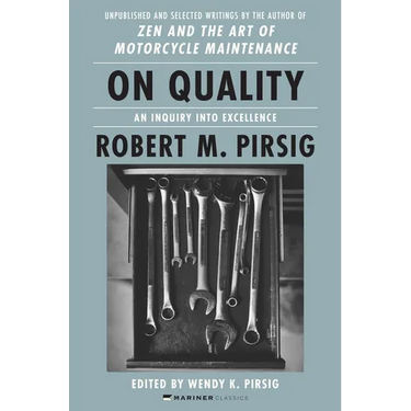 On Quality: An Inquiry Into Excellence: Unpublished and Selected Writings