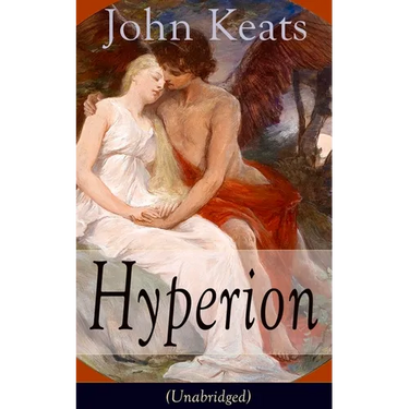 John Keats: Hyperion (Unabridged): An Epic Poem