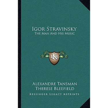 Igor Stravinsky: The Man And His Music