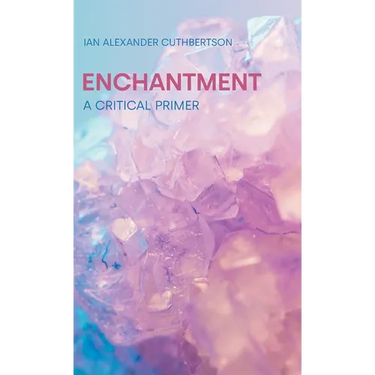 Enchantment: A Critical Primer