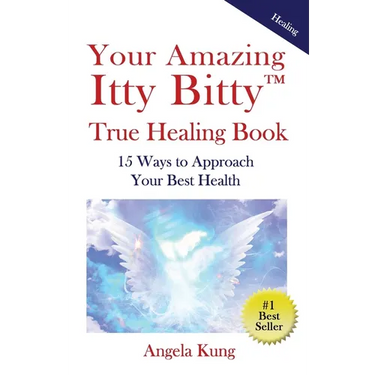 Your Amazing Itty Bitty(TM) True Healing Book: 15 Ways to Approach Your Optimal Health