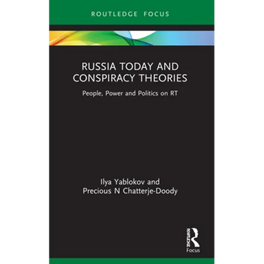 Russia Today and Conspiracy Theories: People, Power and Politics on RT