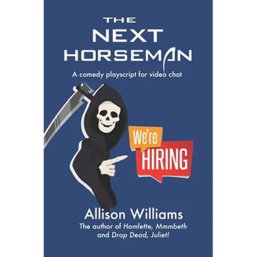 The Next Horseman: A Comedy Playscript for Video Chat