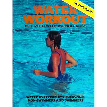 Water Workout: Water Exercises for Everyone: Swimmers and Non-swimmers