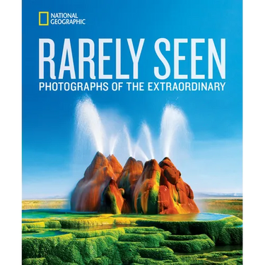 National Geographic Rarely Seen: Photographs of the Extraordinary