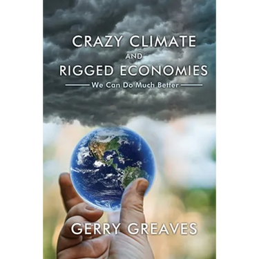 Crazy Climate and Rigged Economies: We Can Do Much Better