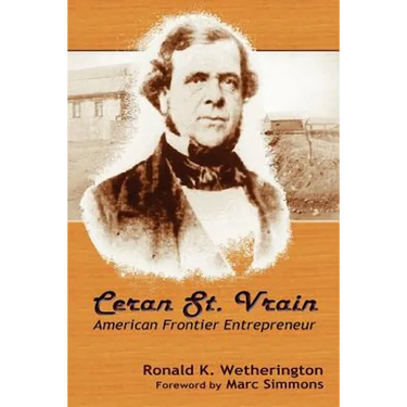 Ceran St. Vrain, American Frontier Entrepreneur