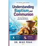 Understanding Baptism and Communion: The Two Ordinances Jesus Gave the Church (Special Edition)