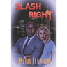 Slash Right