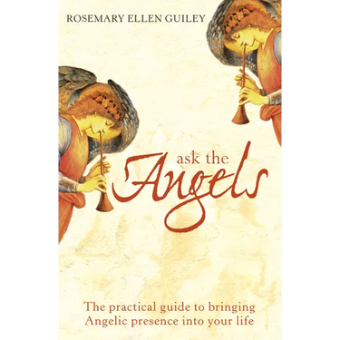Ask The Angels: Bring Angelic Wisdom Into Your Life