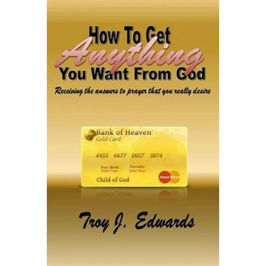 How To Get Anything You Want From God