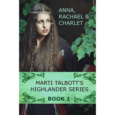 Marti Talbott's Highlander Series 1 (Anna, Rachel & Charlet)