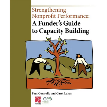 Strengthening Nonprofit Performance: A Funder's Guide to Capacity Building