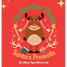 The Reindeer Steals Santa's Presents: Ricky's honest and Responsible Christmas Caper