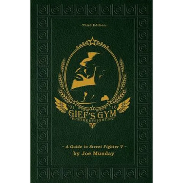 Gief's Gym: A Guide to Street Fighter V - Third Edition