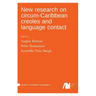 New research on circum-Caribbean creoles and language contact