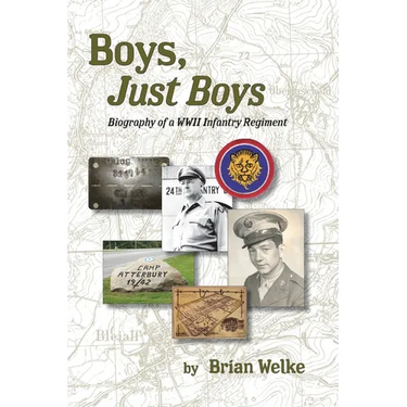 Boys, Just Boys: Biography of a WWII Infantry Regiment