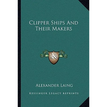 Clipper Ships And Their Makers