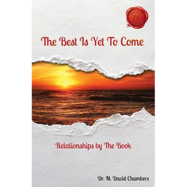 The Best Is Yet To Come: Relationships by The Book
