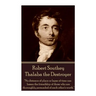 Robert Southey - Thalaba the Destroyer: "No distance of place or lapse of time can lessen the friendship of those who are thoroughly persuaded of each
