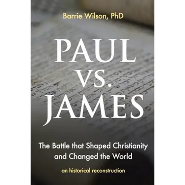 PAUL vs JAMES: The Battle That Shaped Christianity and Changed the World