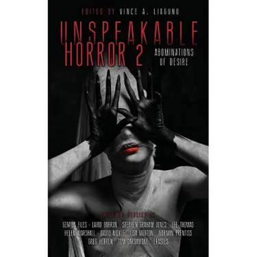 Unspeakable Horror 2 Abominations Of Desire