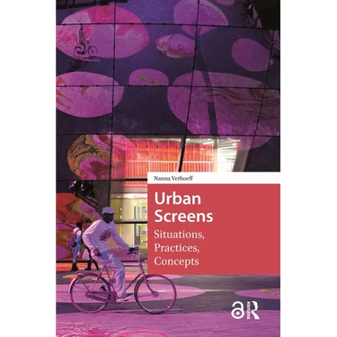 Urban Screens: Situations, Practices, Concepts