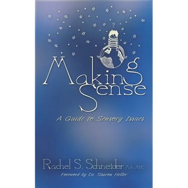 Making Sense: A Guide to Sensory Issues