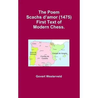 The Poem Scachs d'amor (1475). First Text of Modern Chess.