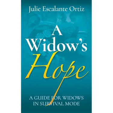 A Widow's Hope: A Guide for Widows in Survival Mode