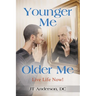 Younger Me, Older Me - Live Life Now