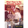 What Time Is the Midnight Buffet? - Musings on Cruising... Hollywood Schmoozing... And the Life In-Between... Another Memoir