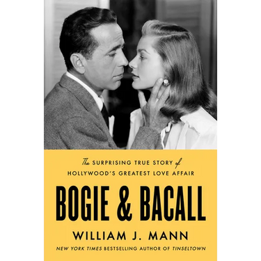 Bogie & Bacall: The Surprising True Story of Hollywood's Greatest Love Affair