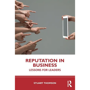Reputation in Business: Lessons for Leaders
