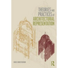 Theories and Practices of Architectural Representation