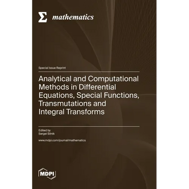 Analytical and Computational Methods in Differential Equations, Special Functions, Transmutations and Integral Transforms