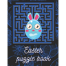 Easter puzzle book: Easter maze puzzles for kids 8-12 100 challenging and fun mazes