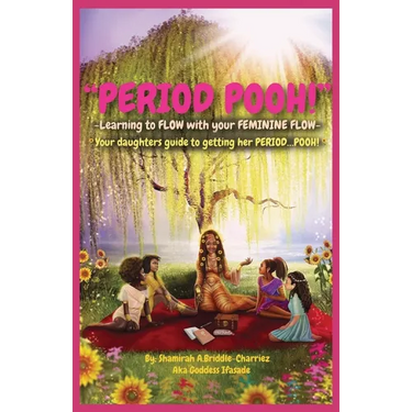 Period Pooh! Your Daughters Guide to Getting Her PERIOD POOH!