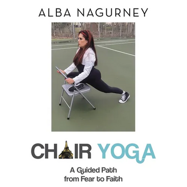 Chair Yoga: A Guided Path from Fear to Faith