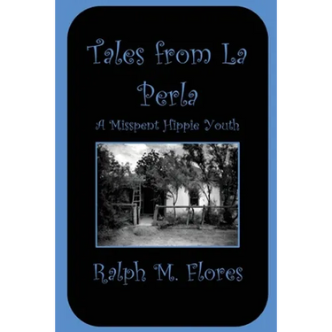 Tales from La Perla: A Misspent Hippie Youth