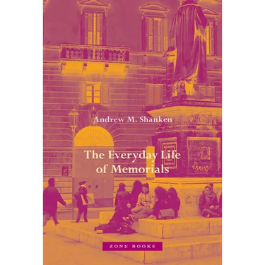 The Everyday Life of Memorials