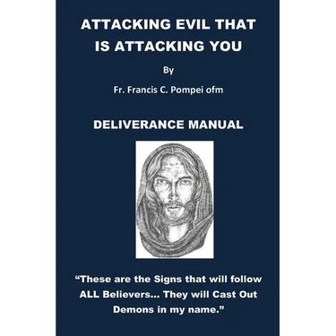 Attacking Evil That Is Attacking You: Deliverance Manual