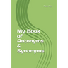 My Book of Antonyms & Synonyms